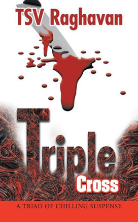 Triple Cross: A Triad of Chilling Suspense - 9781482812206