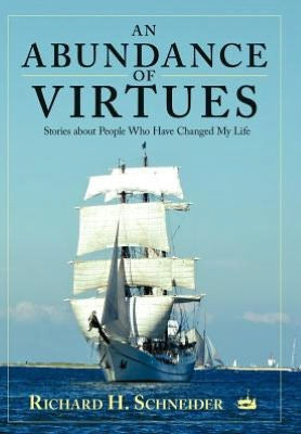An Abundance of Virtues: Stories about People Who Have Changed My Life - 9781462401802
