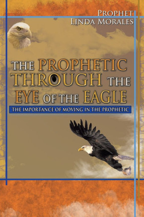 The Prophetic Through the Eye of the Eagle: The Importance of Moving in the Prophetic