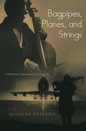 Bagpipes, Planes, and Strings: A Woman's Journey in Letting Go