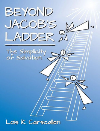 Beyond Jacob's Ladder: The Simplicity of Salvation
