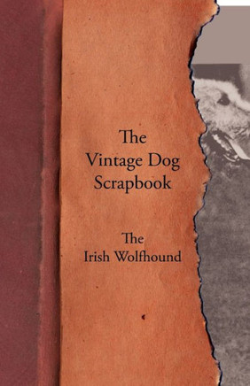 The Vintage Dog Scrapbook - The Irish Wolfhound The Vintage Dog Scrapbook - The Irish Wolfhound