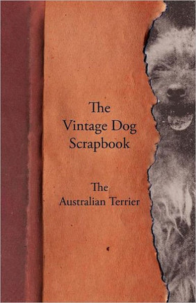 The Vintage Dog Scrapbook - The Australian Terrier