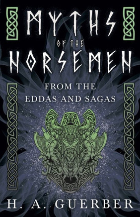 Myths of the Norsemen - From the Eddas and Sagas - 9781444656718