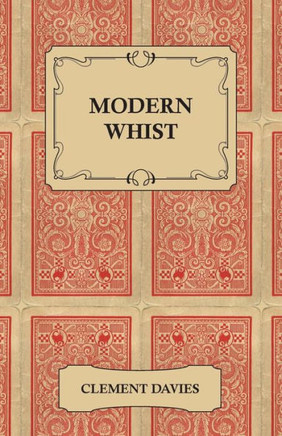 Modern Whist - Together with the Laws of Whist