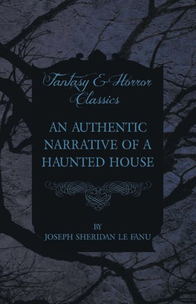 An Authentic Narrative of a Haunted House