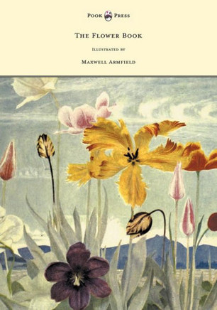 The Flower Book - Illustrated by Maxwell Armfield - 9781447449041