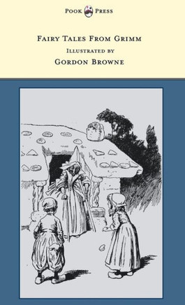 Fairy Tales From Grimm - Illustrated by Gordon Browne - 9781447458555
