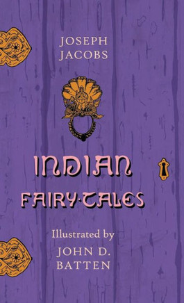 Indian Fairy Tales - Illustrated by John D. Batten - 9781446533604
