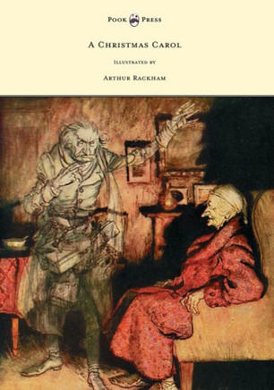 A Christmas Carol - Illustrated by Arthur Rackham - 9781447448969