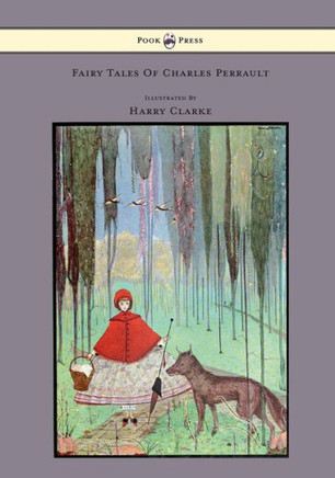 Fairy Tales of Charles Perrault - Illustrated by Harry Clarke - 9781445508610