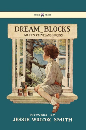 Dream Blocks - Illustrated by Jessie Willcox Smith - 9781447438007