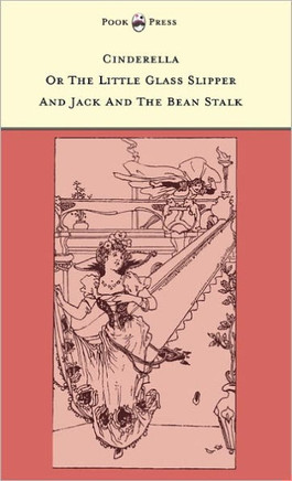 Cinderella or The Little Glass Slipper and Jack and the Bean Stalk - Illustrated by Alice M. Mitchell (The Banbury Cross Series) - 9781446533031