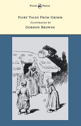 Fairy Tales From Grimm - Illustrated by Gordon Browne - 9781447458395