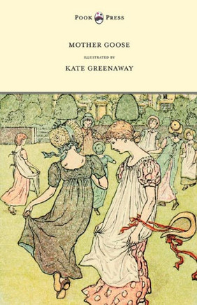 Mother Goose or the Old Nursery Rhymes - Illustrated by Kate Greenaway - 9781443797146