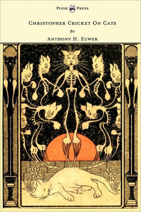 Christopher Cricket On Cats - With Observations And Deductions For The Enlightenment Of The Human Race From Infancy To Maturity And Even Old Age - 9781445505770