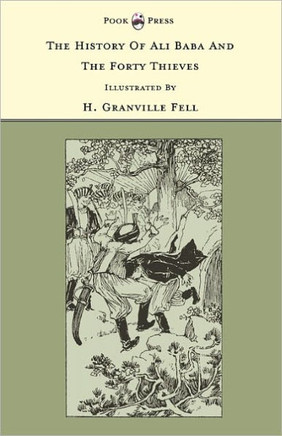 The History of Ali Baba and the Forty Thieves - Illustrated by H. Granville Fell (The Banbury Cross Series) - 9781446533260