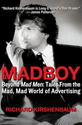 Madboy: Beyond Mad Men: Tales from the Mad, Mad World of Advertising