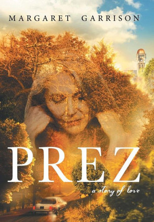 Prez: A Story of Love - 9781458216632