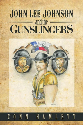 John Lee Johnson and the Gunslingers - 9781458211309