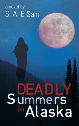 Deadly Summers in Alaska Deadly Summers in Alaska