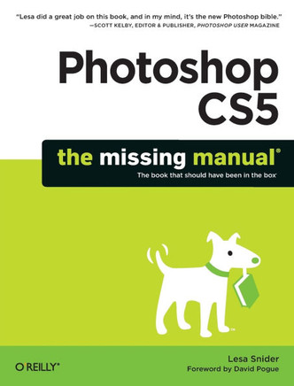 Photoshop Cs5: The Missing Manual
