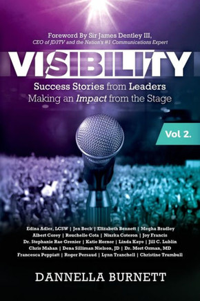 Visibility 2: Success Stories From Elite Leaders Making An Impact From The Stage