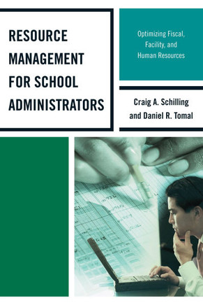Resource Management for School Administrators: Optimizing Fiscal, Facility, and Human Resources - 9781475802528
