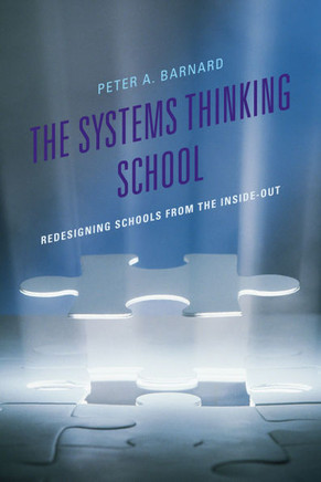 The Systems Thinking School: Redesigning Schools from the Inside-Out - 9781475805819