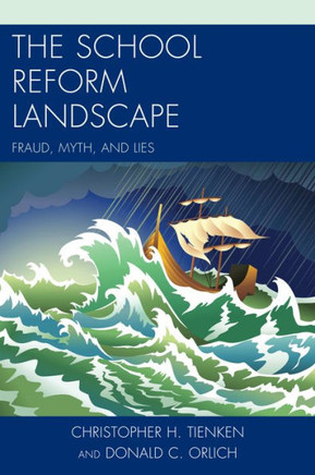 The School Reform Landscape: Fraud, Myth, and Lies - 9781475802573