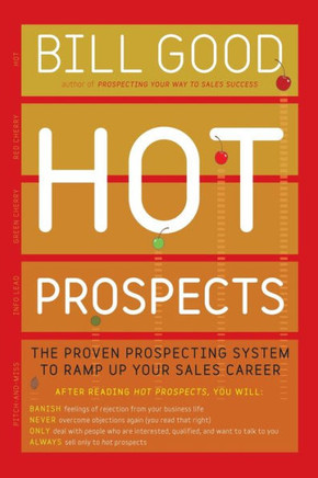 Hot Prospects: The Proven Prospecting System to Ramp Up Your Sale