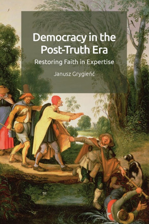 Democracy in the Post-Truth Era: Restoring Faith in Expertise