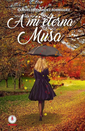 A Mi Eterna Musa (Spanish Edition)