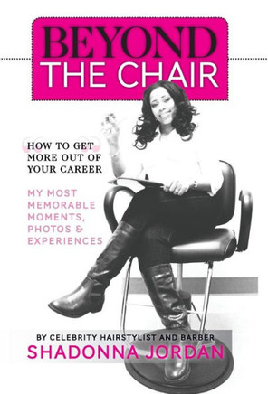 Beyond the Chair: How to Get the Most Out of Your Career My Most Memorable Moments and Experiences - 9781460223574