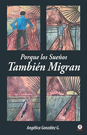 Porque Los Sueã±Os Tambiã©N Migran (Spanish Edition)