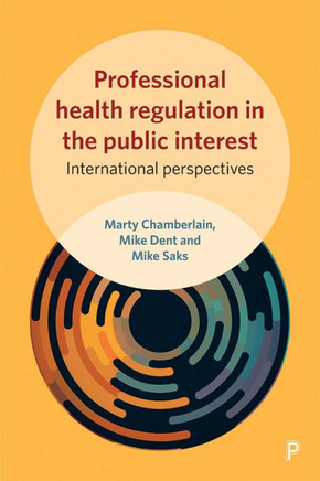Professional Health Regulation in the Public Interest: International Perspectives