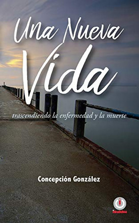 Una Nueva Vida (Spanish Edition)