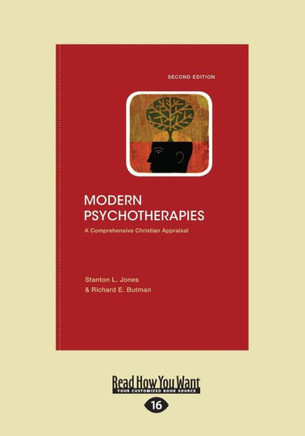 Modern Psychotherapies: A Comprehensive Christian Appraisal (Large Print 16pt), Volume 2 - Large Print