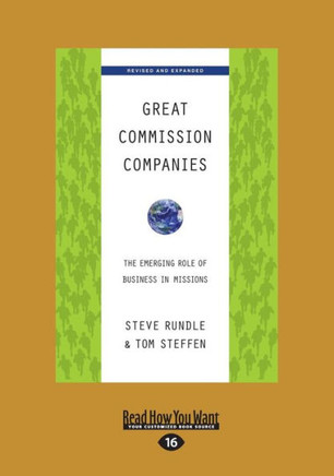 Great Commission Companies: The Emerging Role of Business in Missions (Revised Edition) (Large Print 16pt) - Large Print