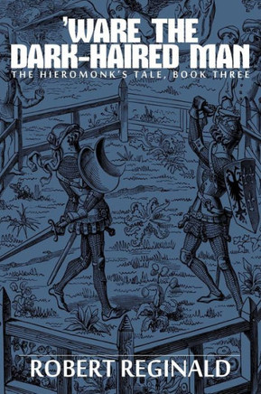 'Ware the Dark-Haired Man: The Hieromonk's Tale, Book Three