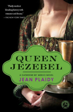 Queen Jezebel: A Catherine De' Medici Novel