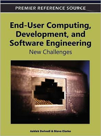 End-User Computing, Development, and Software Engineering: New Challenges End-User Computing, Development, and Software Engineering: New Challenges
