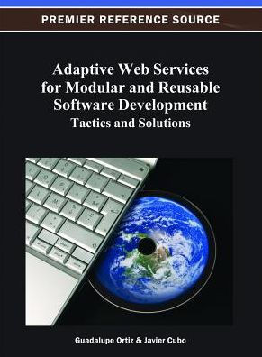 Adaptive Web Services for Modular and Reusable Software Development: Tactics and Solutions