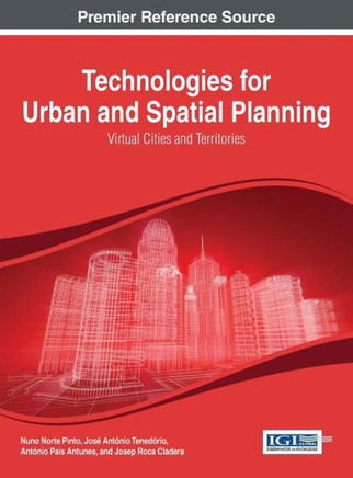Technologies for Urban and Spatial Planning: Virtual Cities and Territories