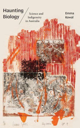 Haunting Biology: Science and Indigeneity in Australia