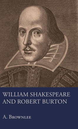 William Shakespeare And Robert Burton - 9781446505090