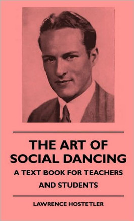 The Art Of Social Dancing - A Text Book For Teachers And Students - 9781445513751