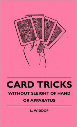 Card Tricks - Without Sleight Of Hand Or Apparatus - 9781445515175