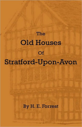 The Old Houses of Stratford-Upon-Avon - 9781444657548
