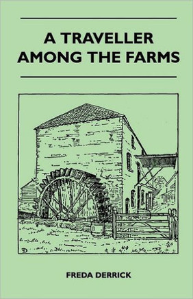 A Traveller Among The Farms - 9781446508541